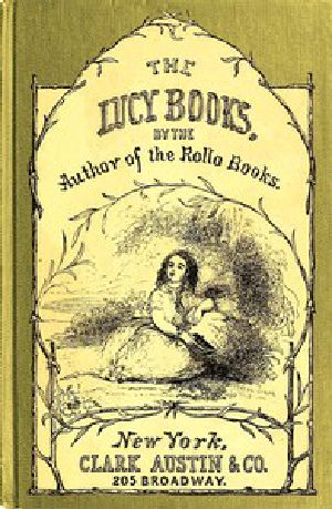 [Gutenberg 50793] • Cousin Lucy's Conversations / By the Author of the Rollo Books